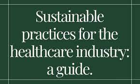 Sustainable Practices in the Healthcare Sector